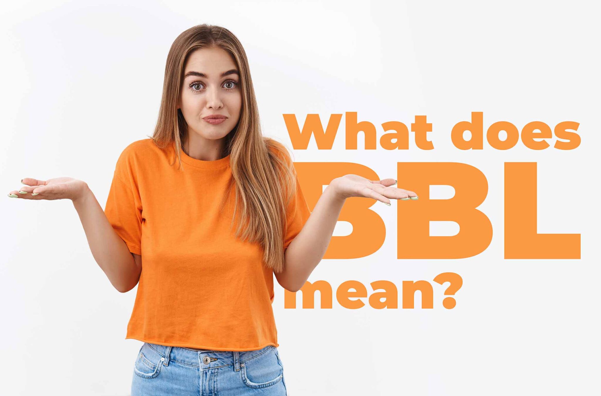 What Does BBL Mean? A Guide to Brazilian Butt Lift - Smart Plastic Surgery